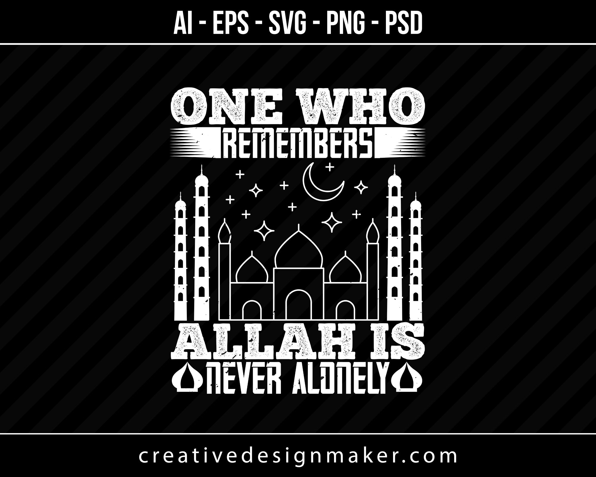 One who remembers ALLAH is never AloneLY Islamic Print Ready Editable T-Shirt SVG Design!