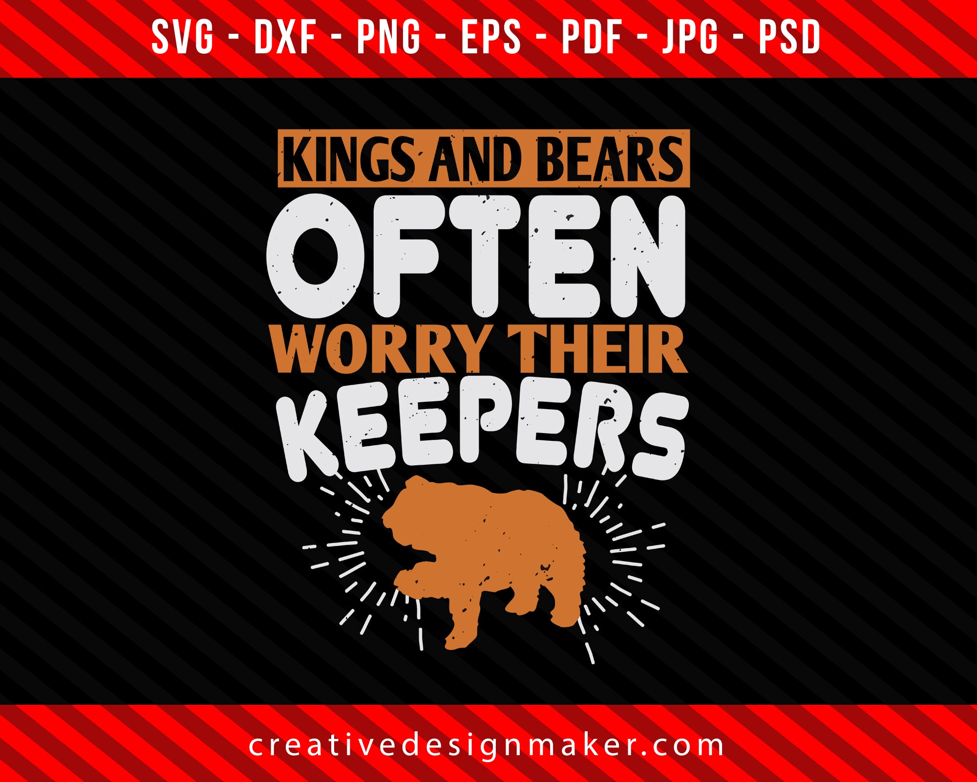 Kings and Bears often worry their Keepers Bear Print Ready Editable T-Shirt SVG Design!