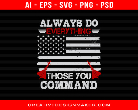 Always Do Everything You Ask Of Those You Command Air Force Print Ready Editable T-Shirt SVG Design!