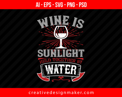 Wine is sunlight Print Ready Editable T-Shirt SVG Design!