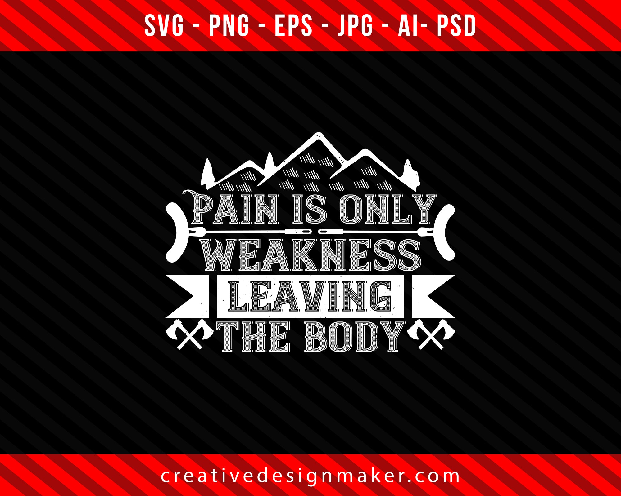 Pain is only weakness leaving the body Climbing Print Ready Editable T-Shirt SVG Design!