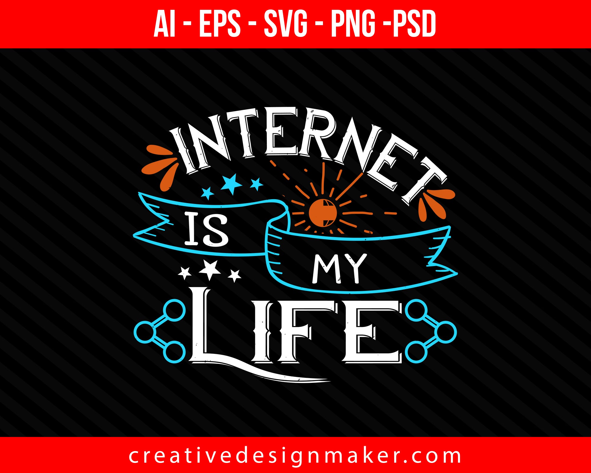 internet is my life Print Ready Editable T-Shirt SVG Design!