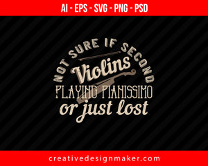 Not sure if second violins playing pianissimo or just lost Violin Print Ready Editable T-Shirt SVG Design!
