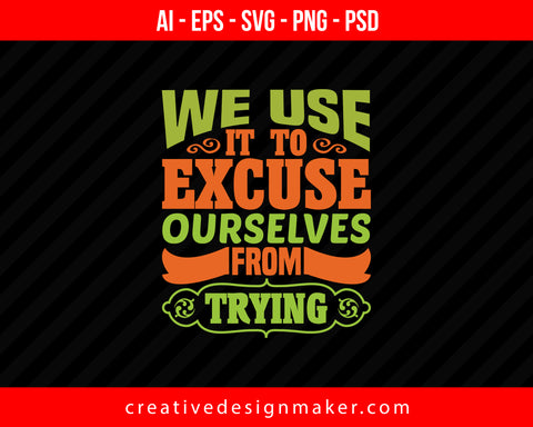 We use it to excuse ourselves from trying Roller Coaster Print Ready Editable T-Shirt SVG Design!