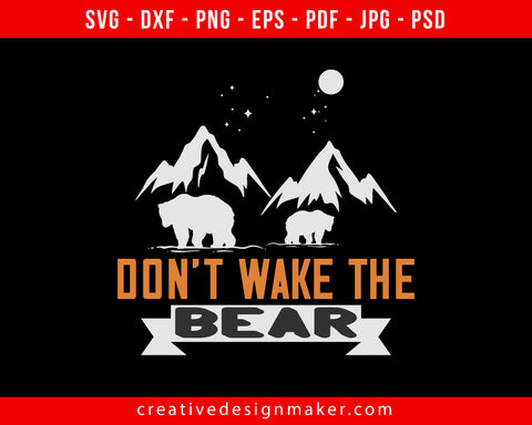 Don’t wake the bear Bear Print Ready Editable T-Shirt SVG Design!