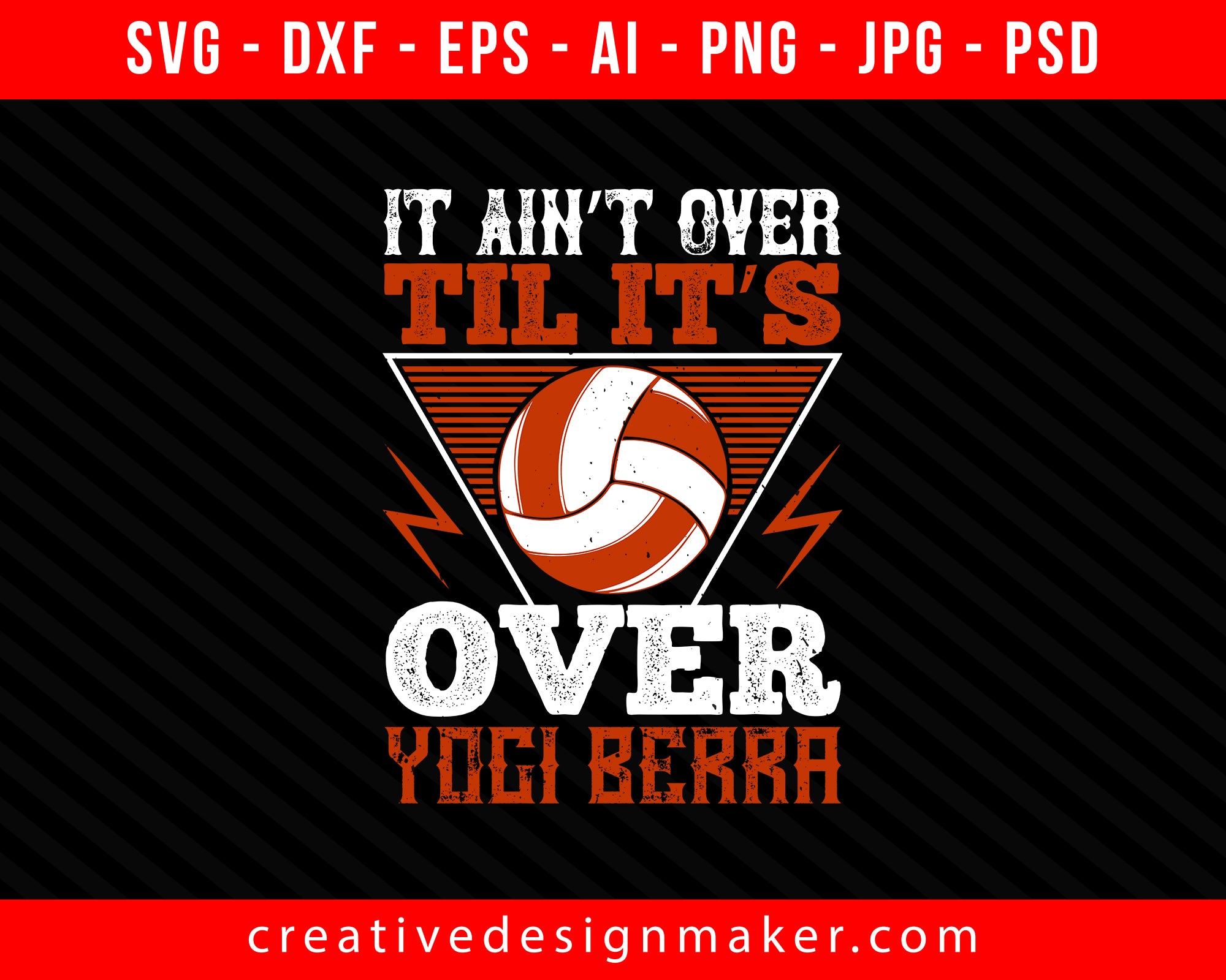It ain’t over ’til it’s over” Yogi Berra Vollyball Print Ready Editable T-Shirt SVG Design!
