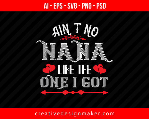 Ain’t No Nana Print Ready Editable T-Shirt SVG Design!