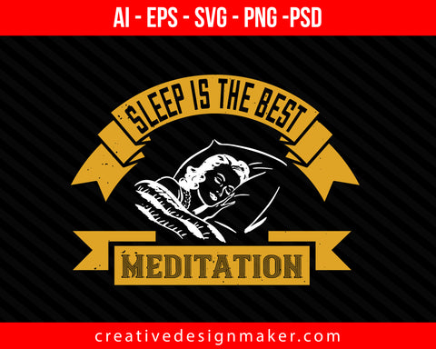 Sleep is the best meditation Print Ready Editable T-Shirt SVG Design!