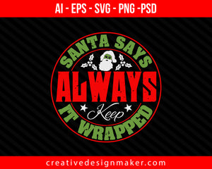 Santa Says Always Keep It Wrapped Christmas Print Ready Editable T-Shirt SVG Design!