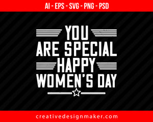 You are Special Happy Women's Day Print Ready Editable T-Shirt SVG Design!