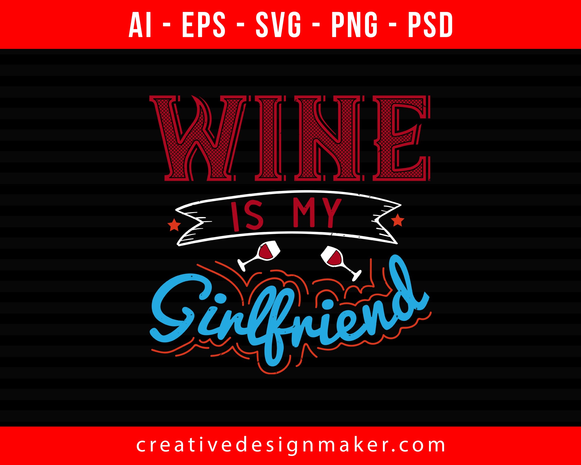 wine is my girlfriend Print Ready Editable T-Shirt SVG Design!