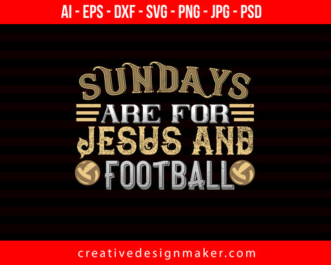 Sunday Are For Jesue Football Print Ready Editable T-Shirt SVG Design!