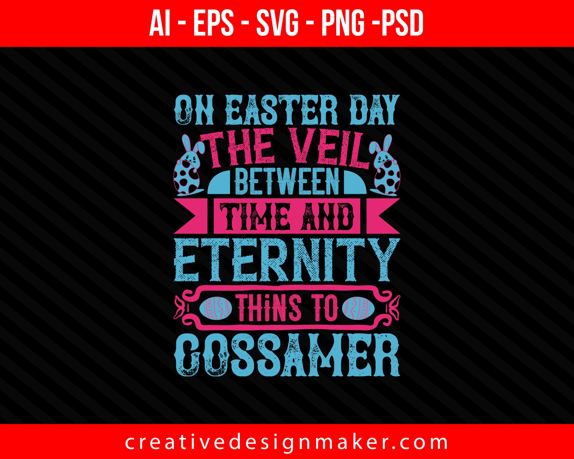 On Easter Day, the veil between time and eternity thins to gossamer Easter Print Ready Editable T-Shirt SVG Design!