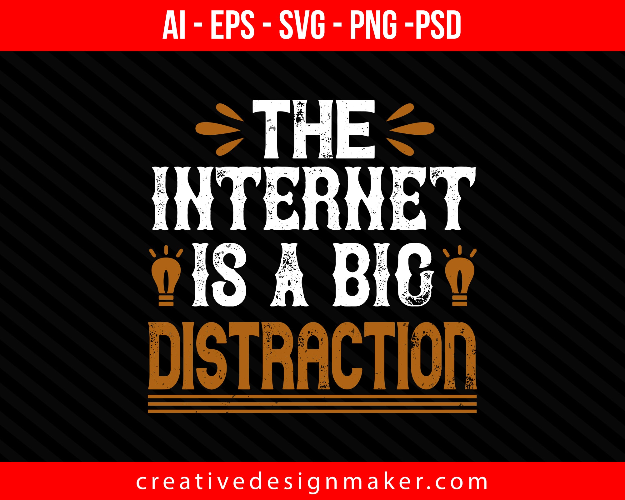 The internet is a big distraction Print Ready Editable T-Shirt SVG Design!