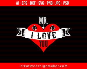 Mr. I Love You Couple Print Ready Editable T-Shirt SVG Design!