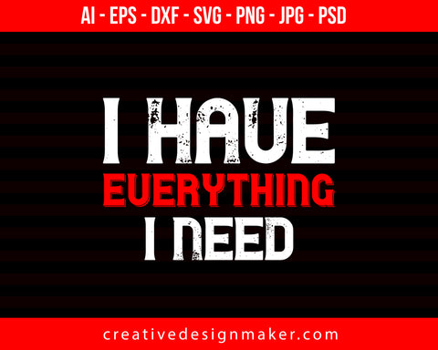 I Have Everything I Need Couple Print Ready Editable T-Shirt SVG Design!