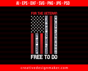 For The Veteran, Thank You For Bravely Doing What Print Ready Editable T-Shirt SVG Design!