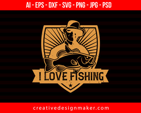 I Love fishing Print Ready Editable T-Shirt SVG Design!