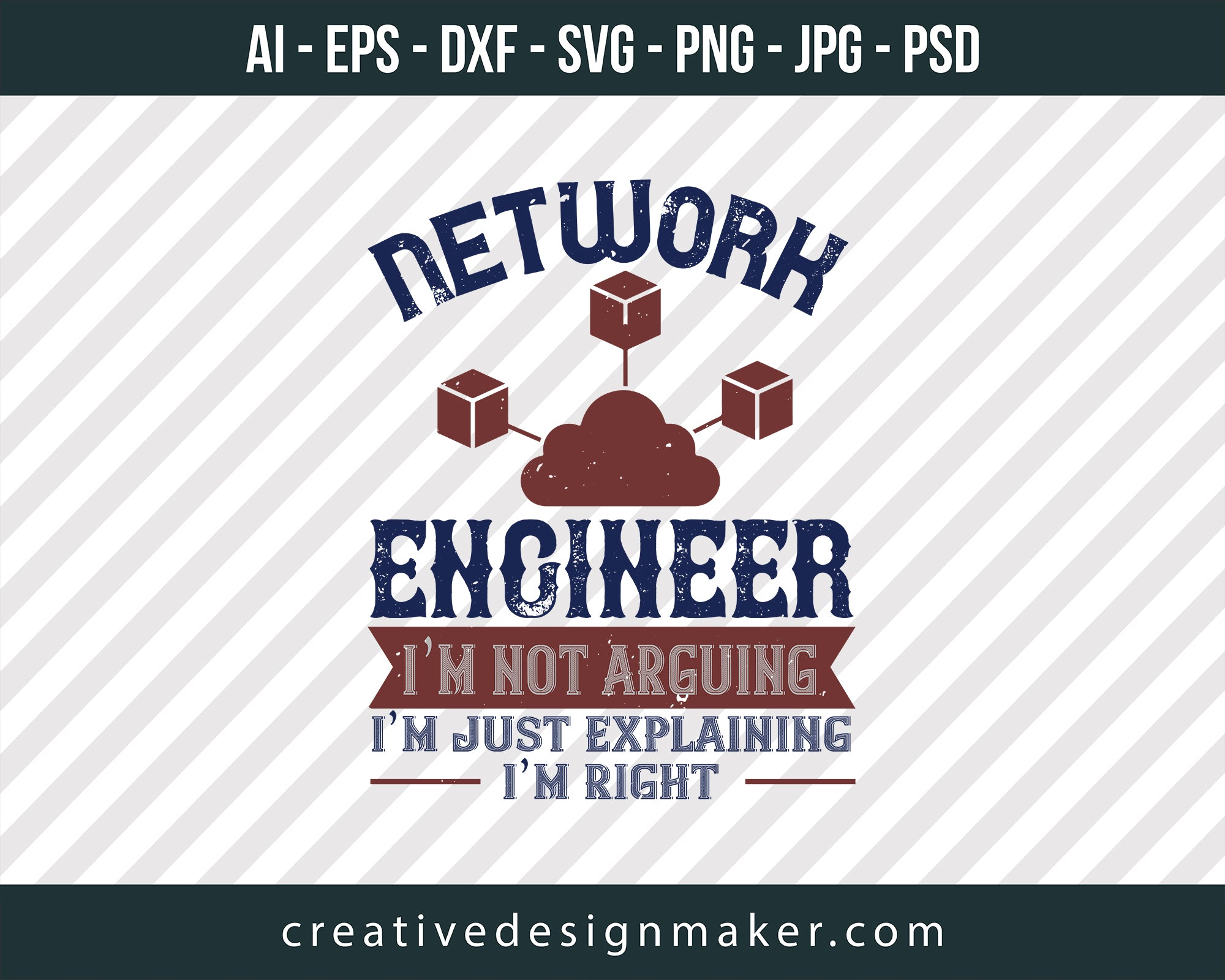 Network Engineer I Am Not Arguing I'm Just Explaining I'm Right Print Ready Editable T-Shirt SVG Design!