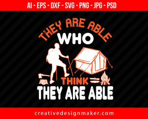 They Are Able Who Think They Are Able Hiking Print Ready Editable T-Shirt SVG Design!
