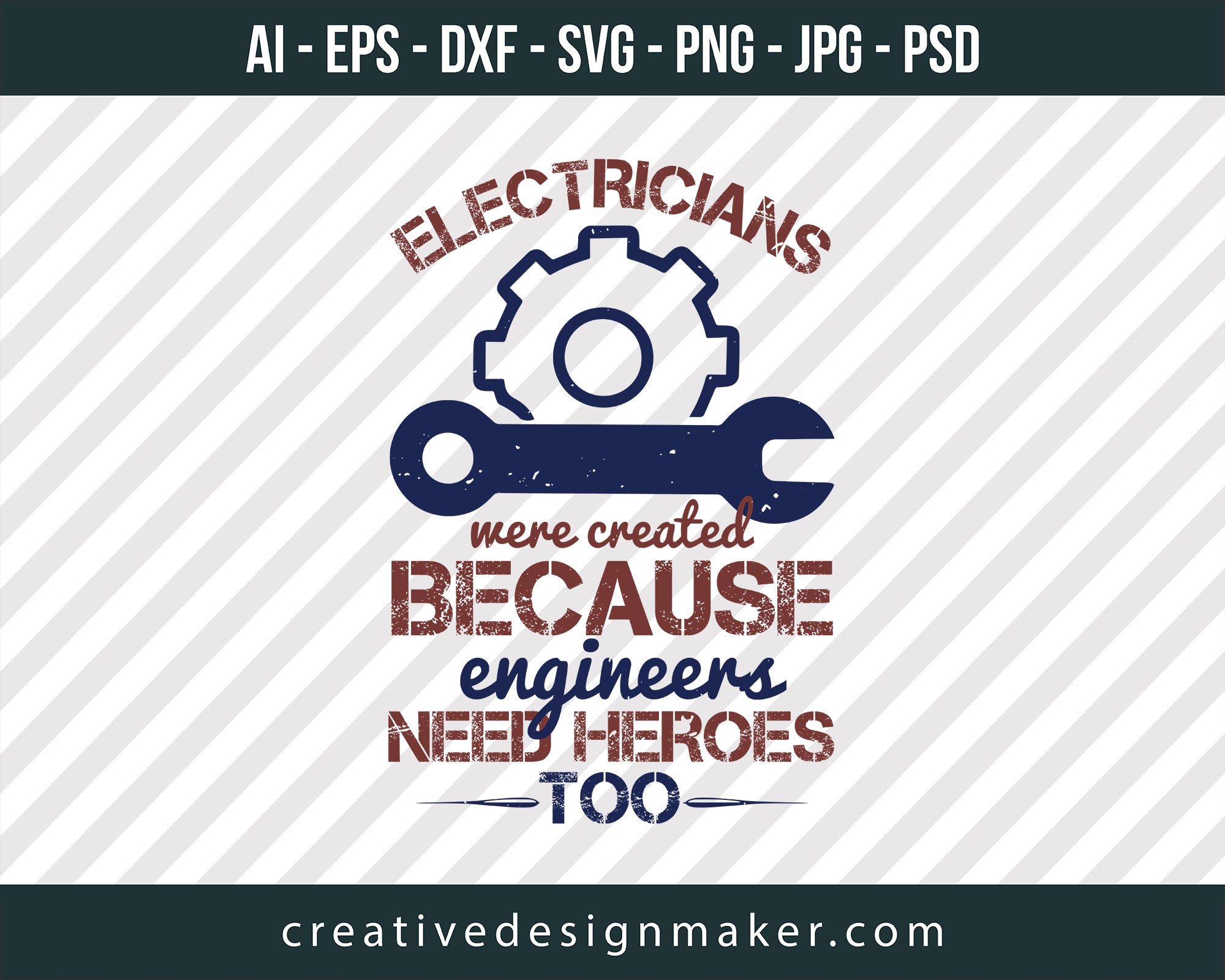 Electricians Were Created Beacuse Ever Engineers Need Heroes Too Engineer Print Ready Editable T-Shirt SVG Design!