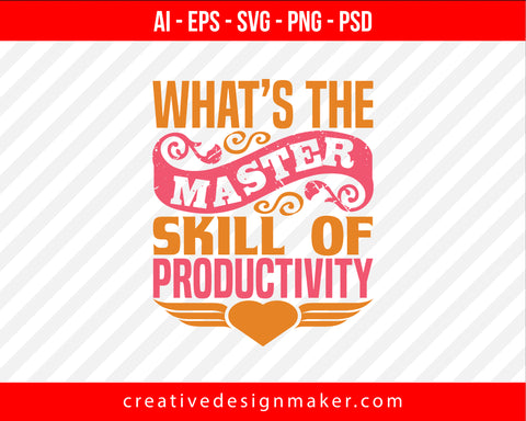 What’s the master skill of productivity Roller Coaster Print Ready Editable T-Shirt SVG Design!