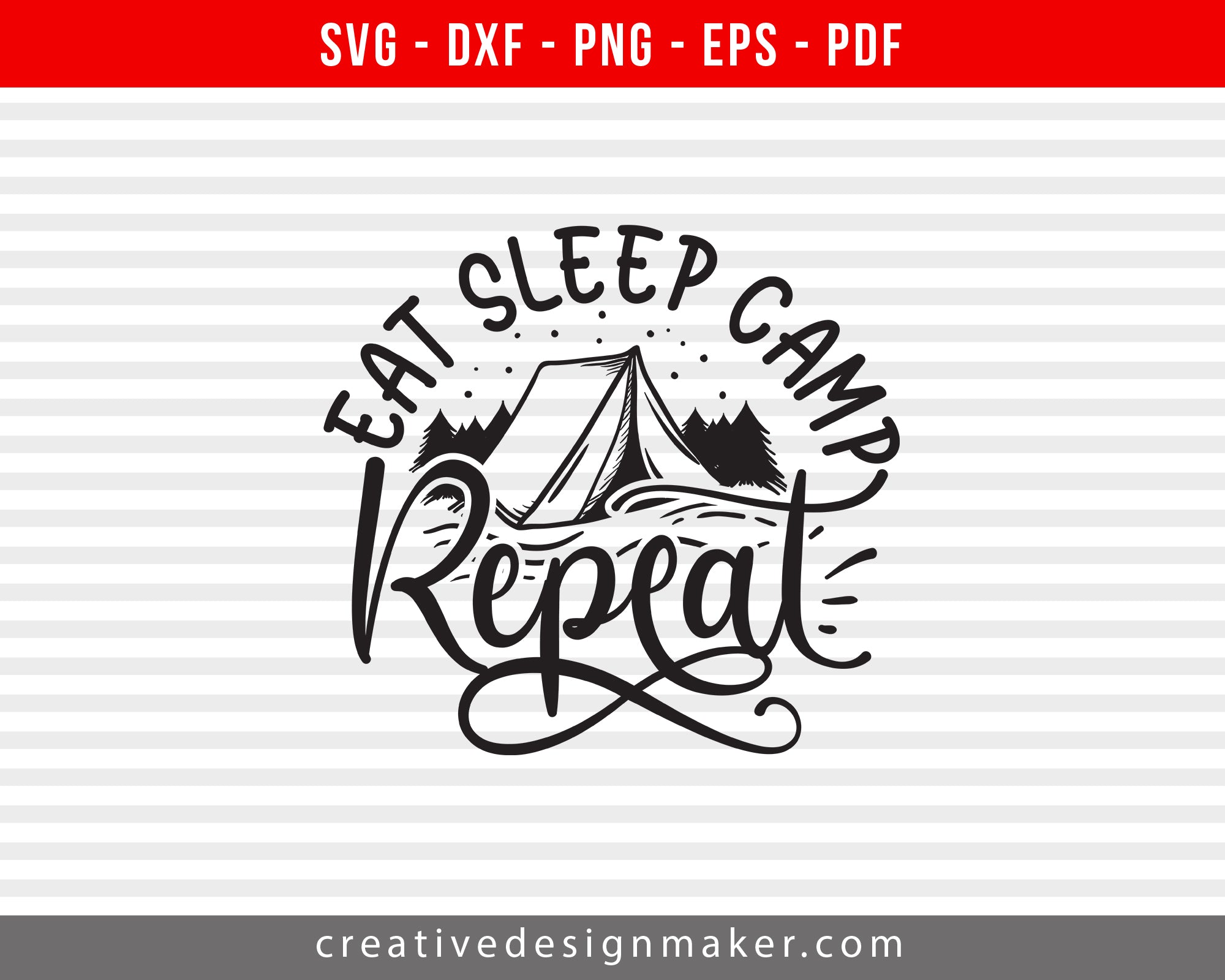 Eat Sleep Camp Repeat Camping Print Ready Editable T-Shirt SVG Design!
