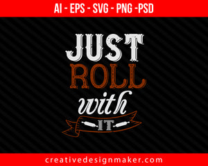 Just roll with it Cooking Print Ready Editable T-Shirt SVG Design!