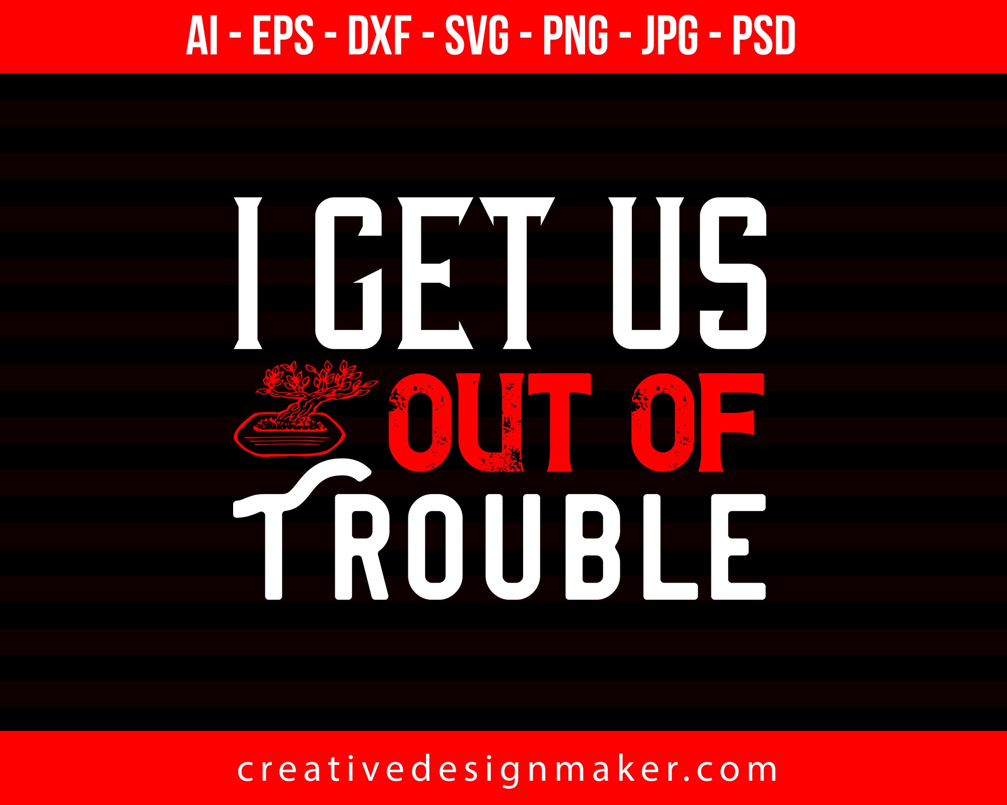 I Get Us Out Of Trouble Couple Print Ready Editable T-Shirt SVG Design!