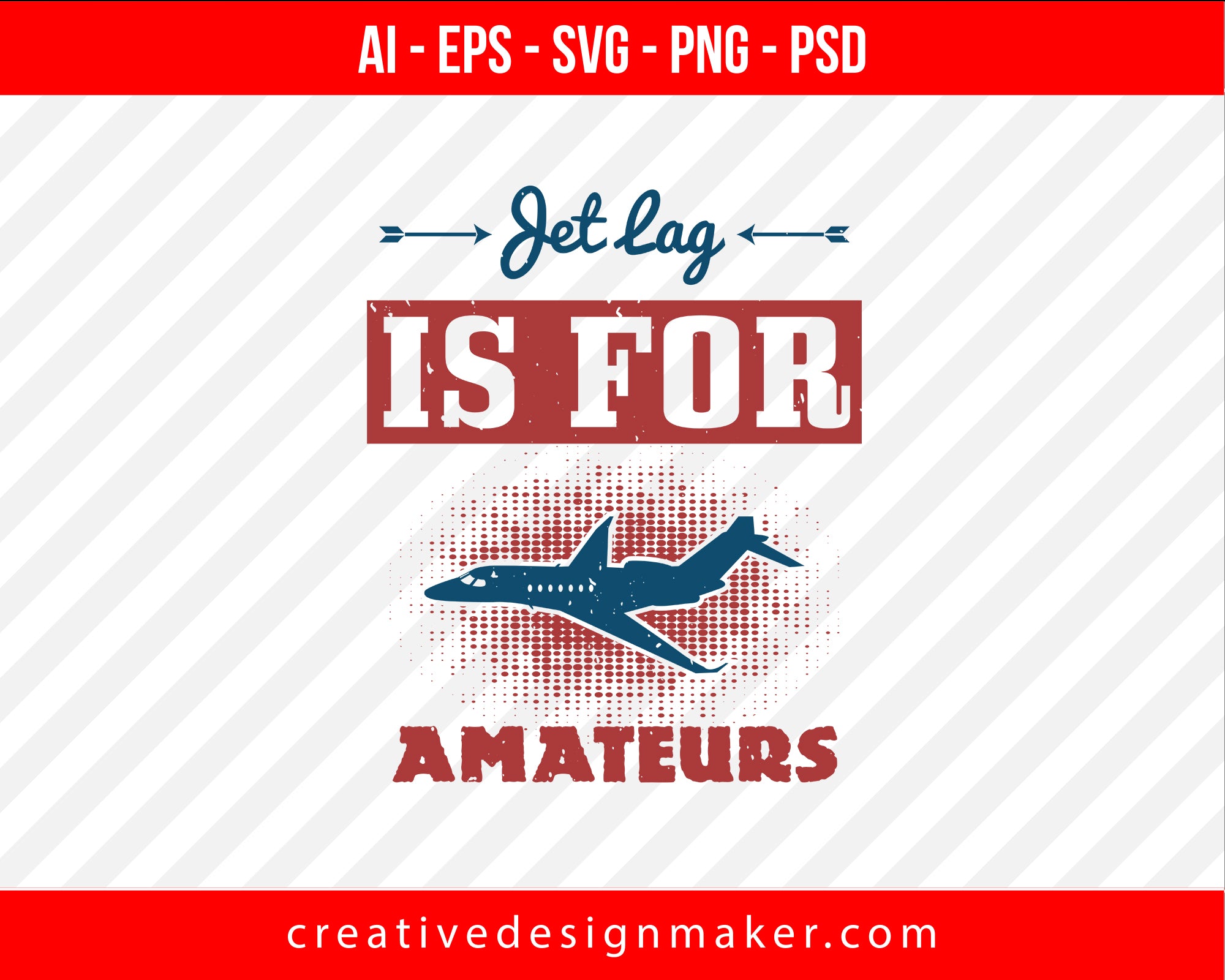 Jet lag is for amateurs Vehicles Print Ready Editable T-Shirt SVG Design!