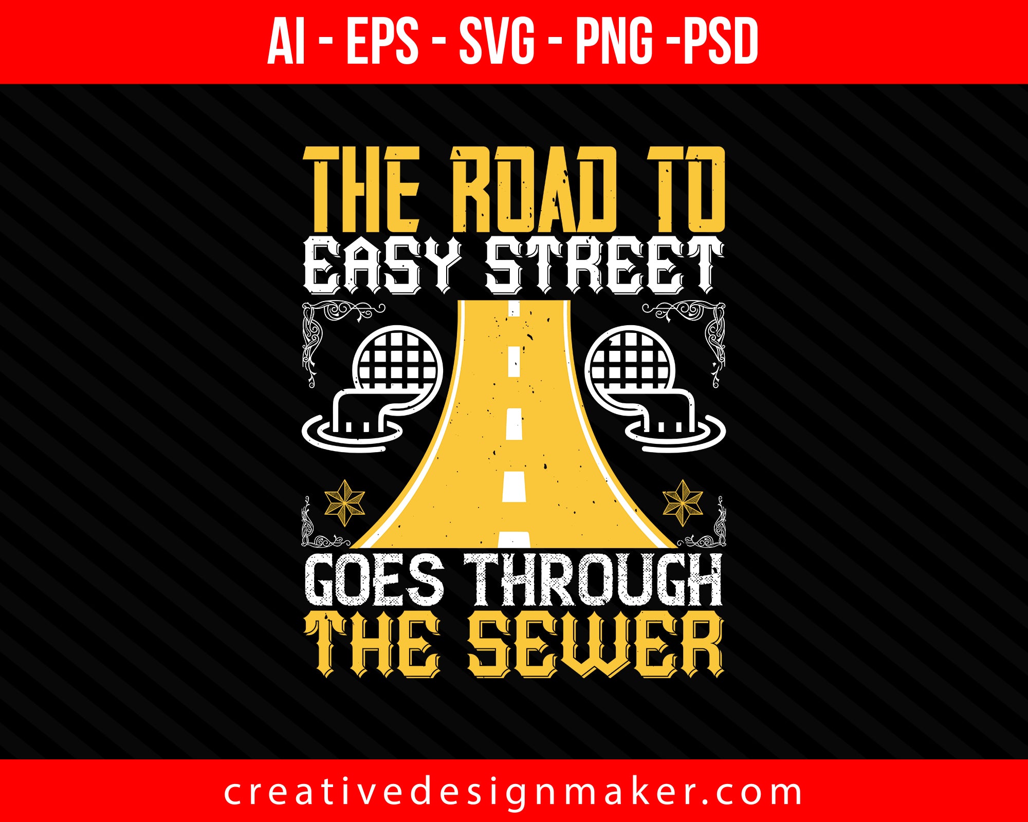The road to Easy Street goes through the sewer Coaching Print Ready Editable T-Shirt SVG Design!