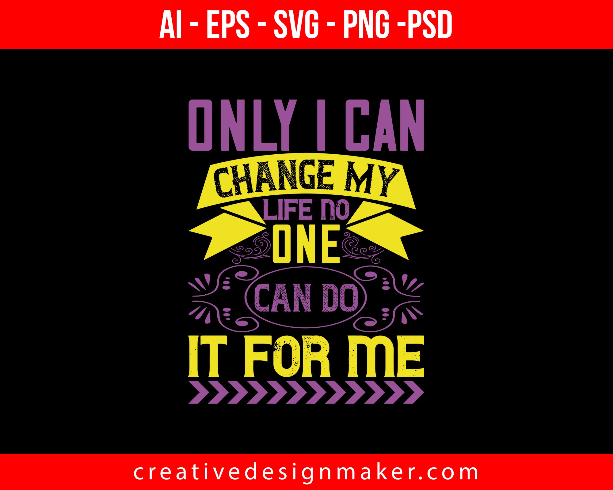Only I can change my life. No one can do it for me Easter Print Ready Editable T-Shirt SVG Design!