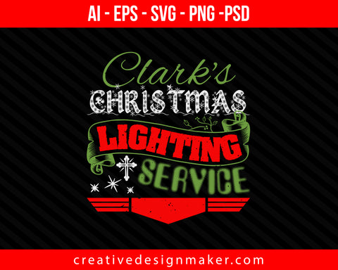 Clark's Christmas Lighting Service Print Ready Editable T-Shirt SVG Design!