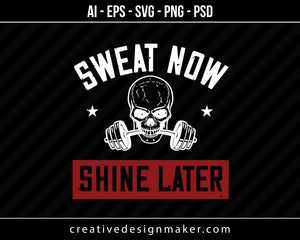 Sweat Now Shine Later Gym Print Ready Editable T-Shirt SVG Design!