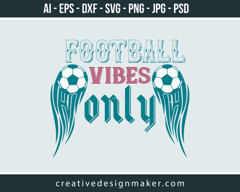 Football Vibes Only Print Ready Editable T-Shirt SVG Design!