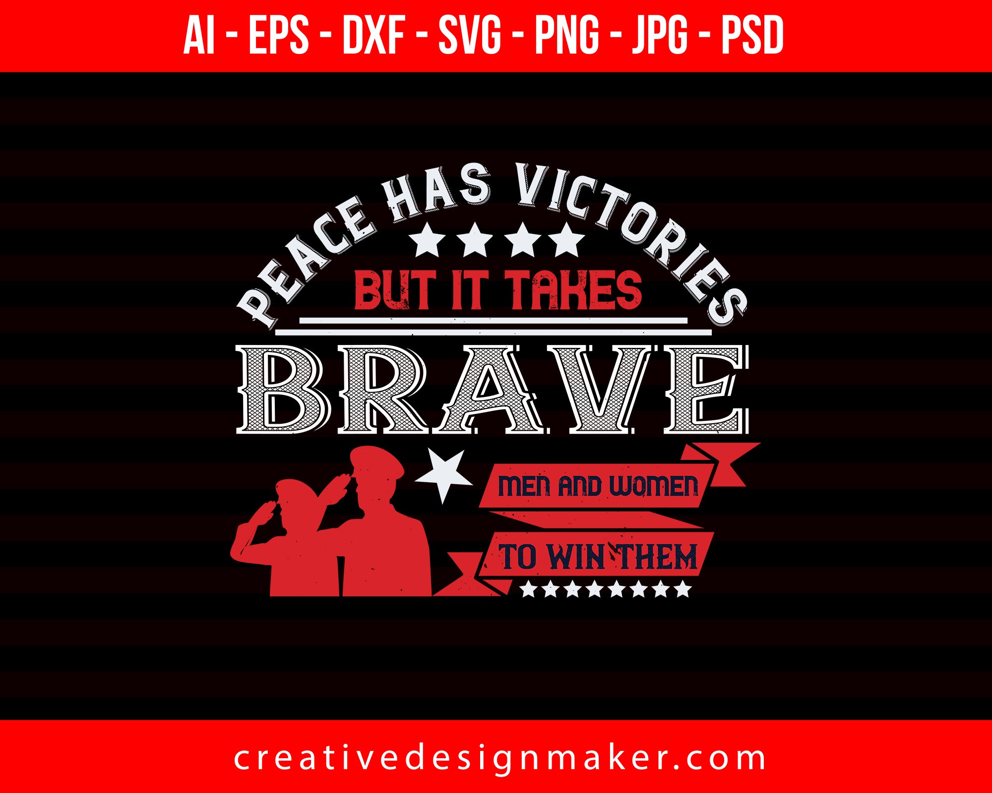 Peace Has Victories, But It Takes Brave Men And Women To Win Them Veterans Day Print Ready Editable T-Shirt SVG Design!