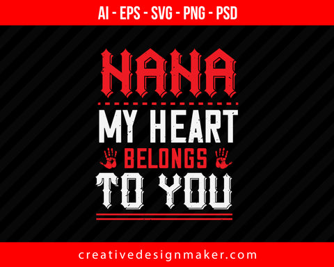 Nana My Heart Print Ready Editable T-Shirt SVG Design!