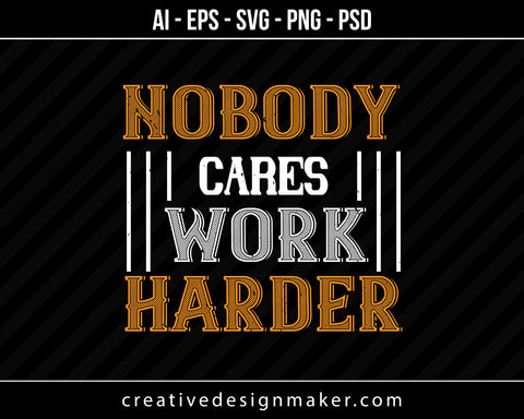 Nobody  I Cares Work Herder Gym Print Ready Editable T-Shirt SVG Design!