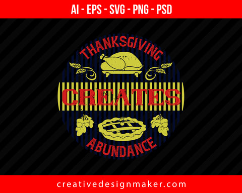 Thanksgiving creates abundance Print Ready Editable T-Shirt SVG Design!