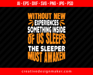 Without New Experiences, Something Inside Of Us Sleeps. The Sleeper Must Awaken Hiking Print Ready Editable T-Shirt SVG Design!