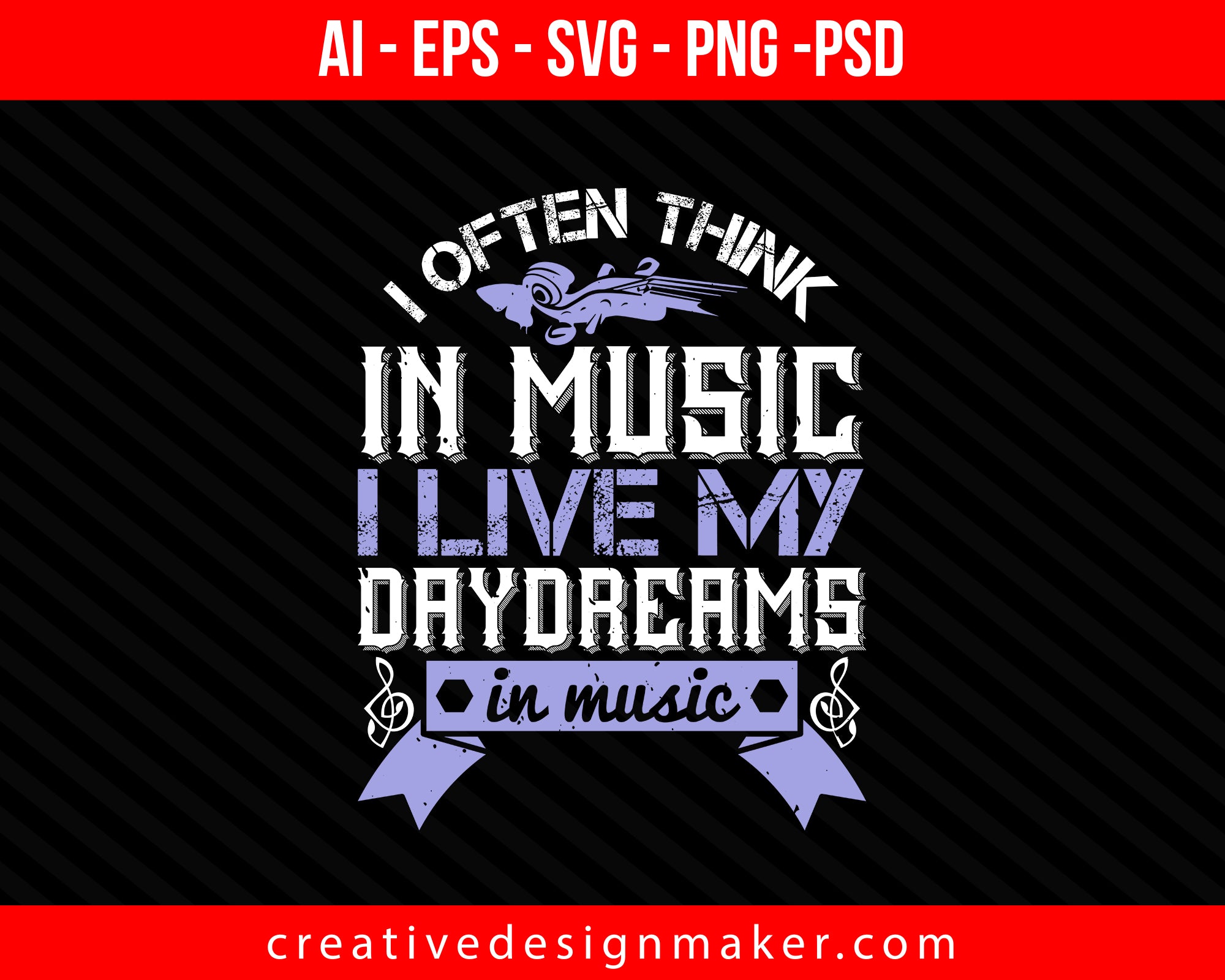 I often think in music. I live my daydreams in music Violin Print Ready Editable T-Shirt SVG Design!