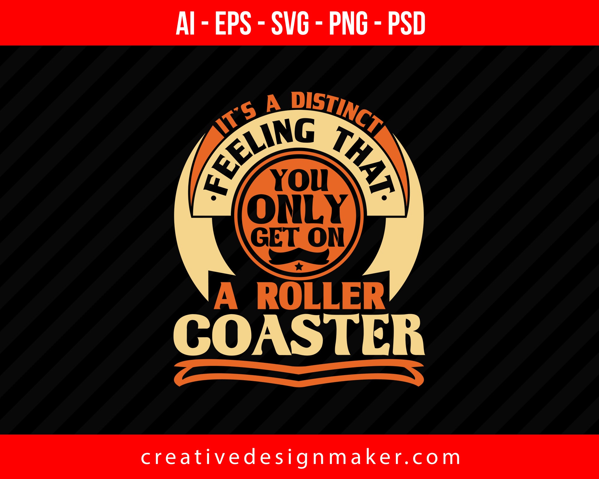 It's a distinct feeling that you only get on a roller coaster Roller Print Ready Editable T-Shirt SVG Design!