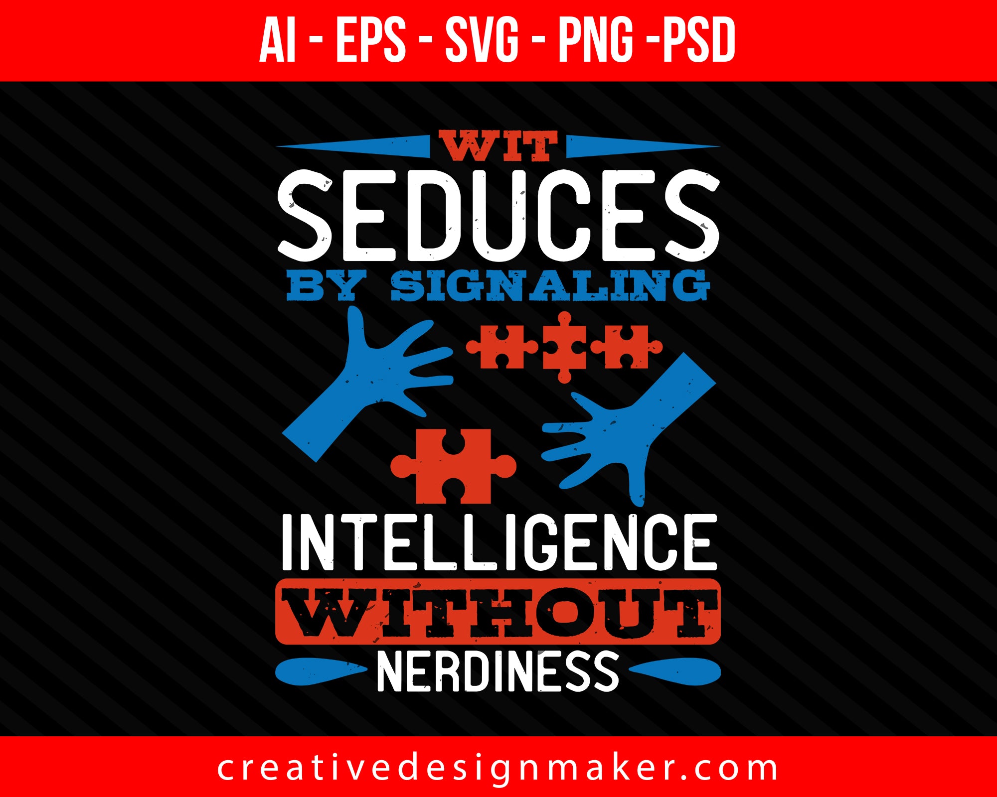 Wit seduces by signaling intelligence without nerdiness Autism Print Ready Editable T-Shirt SVG Design!