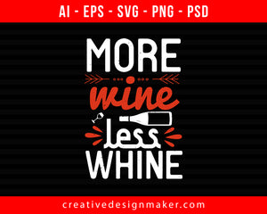 More wine less whine Print Ready Editable T-Shirt SVG Design!