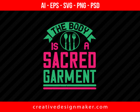 The Body Is A Sacred Garment World Health Print Ready Editable T-Shirt SVG Design!