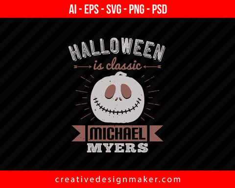 Halloween' is classic Michael Myers Print Ready Editable T-Shirt SVG Design!