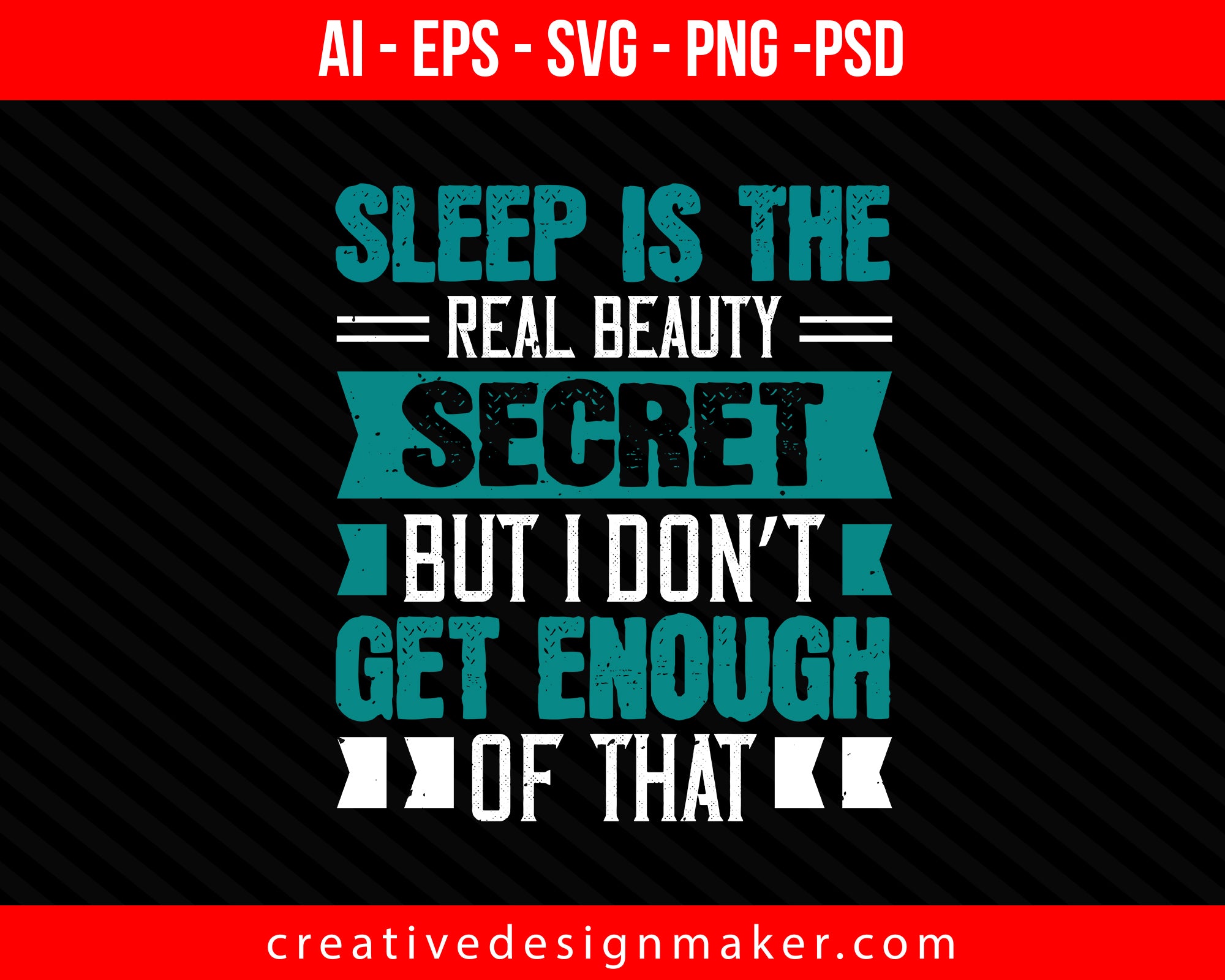 Sleep is the real beauty secret, but I don’t get enough of that Print Ready Editable T-Shirt SVG Design!