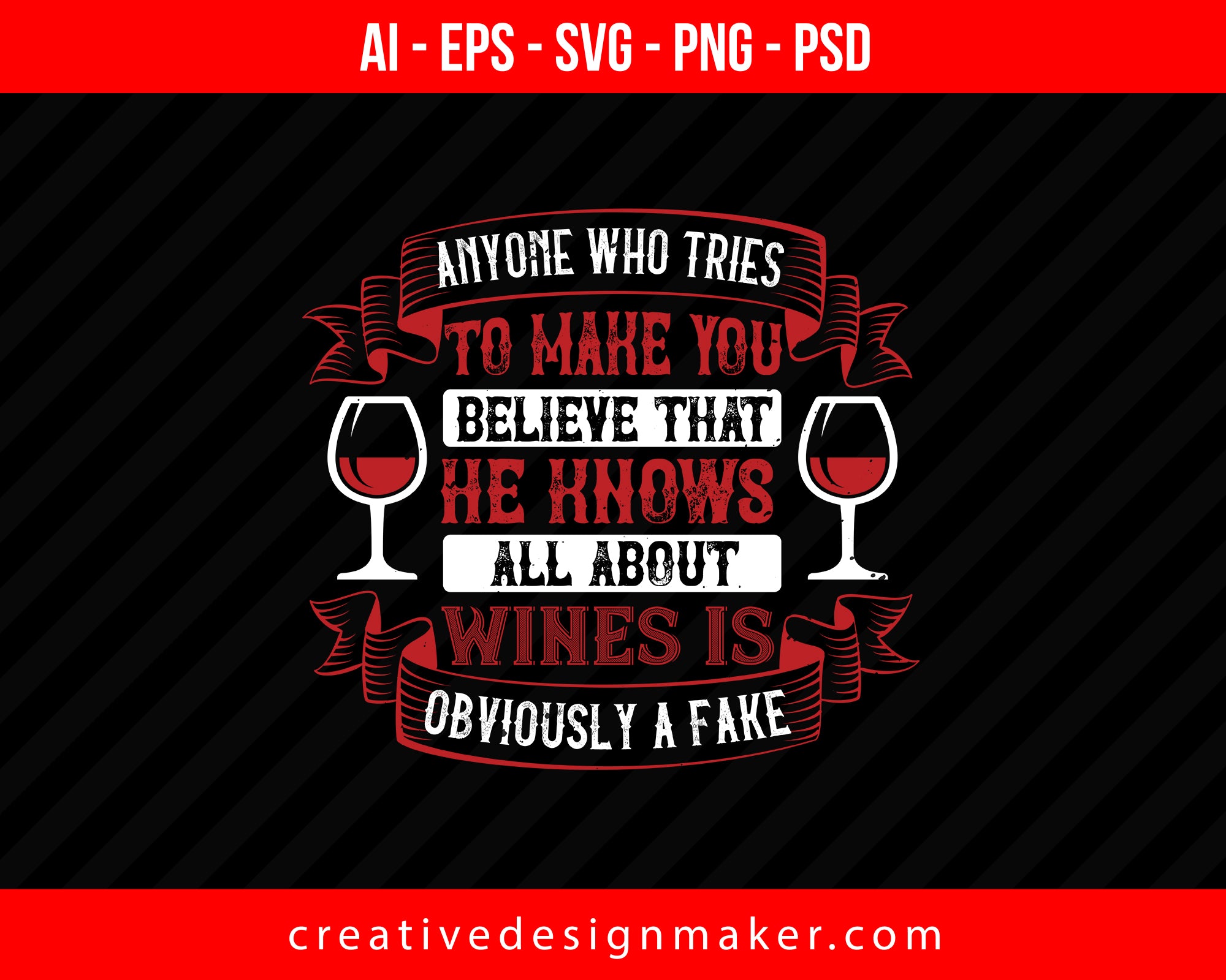 Anyone Who Tries To Make You Believe Wine Print Ready Editable T-Shirt SVG Design!