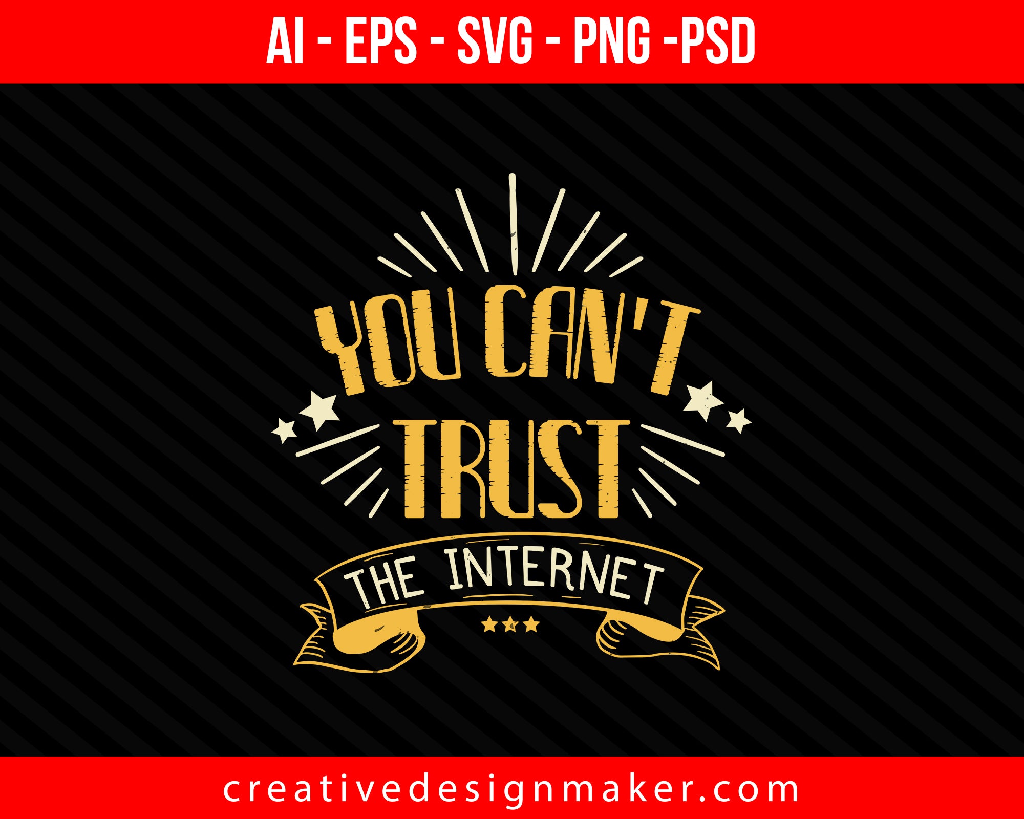 You can't trust the Internet Print Ready Editable T-Shirt SVG Design!