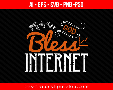 God bless Internet Print Ready Editable T-Shirt SVG Design!
